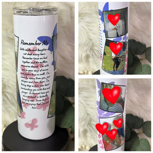 Remember Me Stainless Steel Skinny Tumbler