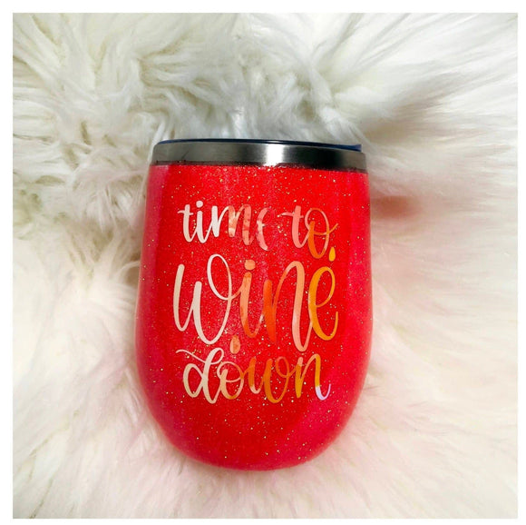 Time To Wine Down 12 oz Stainless Steel Stemless Wine Tumbler